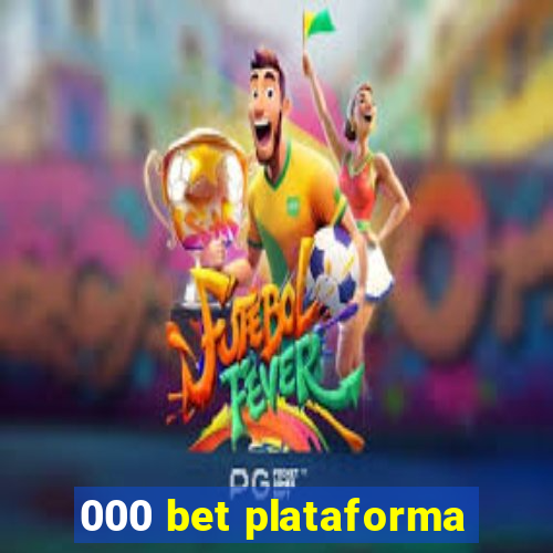 000 bet plataforma